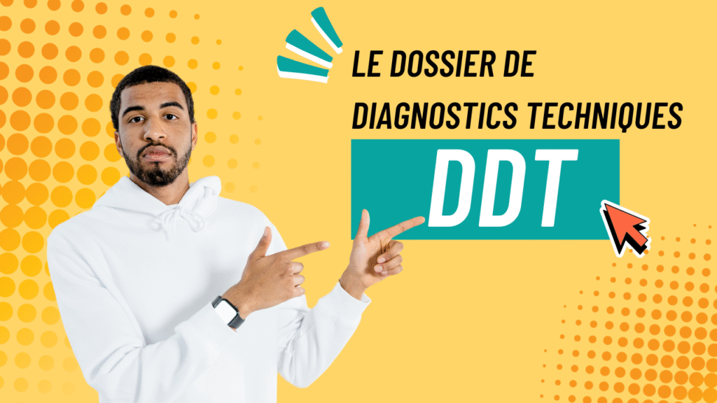Le Dossier de Diagnostics Techniques (DDT)